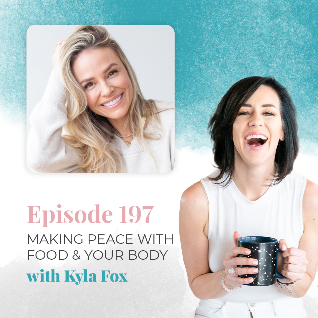 Ep 197 Making Peace With Food And Your Body With Kyla Fox Hungry For Happiness Coaching
